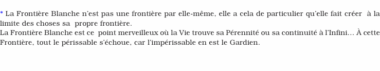 * La Frontière Blanche n’est pas une frontière par elle-même,